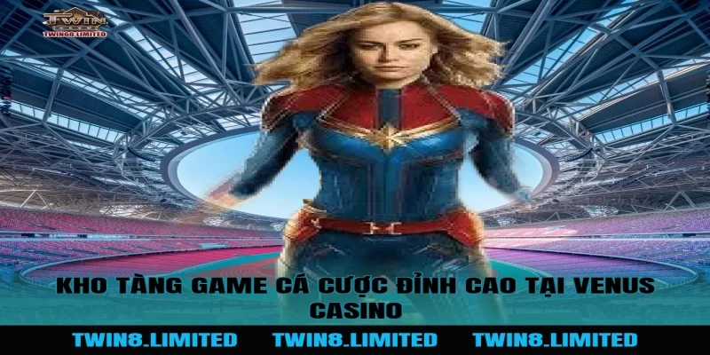 Kho Tàng Game Cá Cược Đỉnh Cao Tại Venus Casino